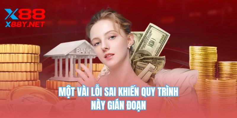 Một vài lỗi sai khiến quy trình này gián đoạn